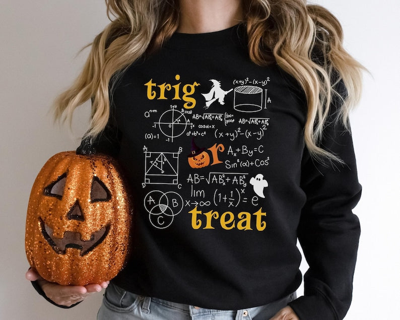 Trig or Treat Halloween Math Teacher Sweatshirt