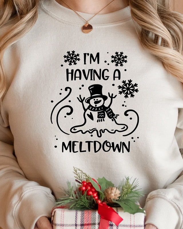 I'm Having Melting Down Christmas Sweatshirt
