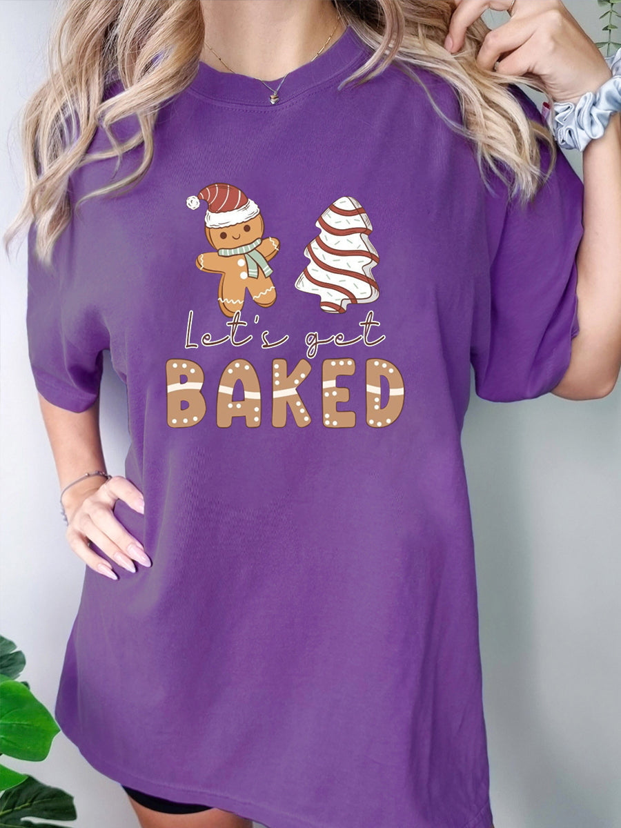Lets Get Baked T-shirt
