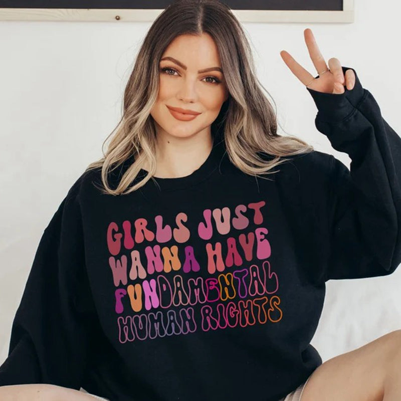 Girls Just Wanna Have FUNdamental Human Rights Sweatshirt