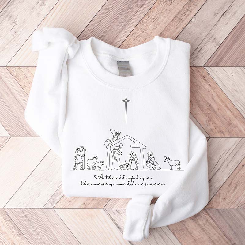 A Thrill Of Hope The Weary World Rejoices Sweatshirt
