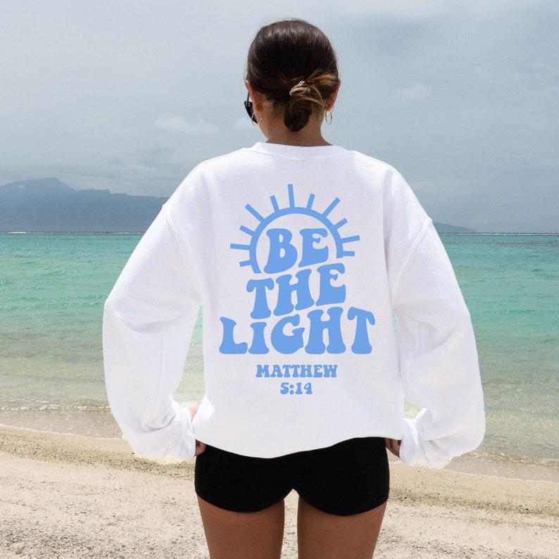 Be The Light Mathew 5:14 Sweatshirt