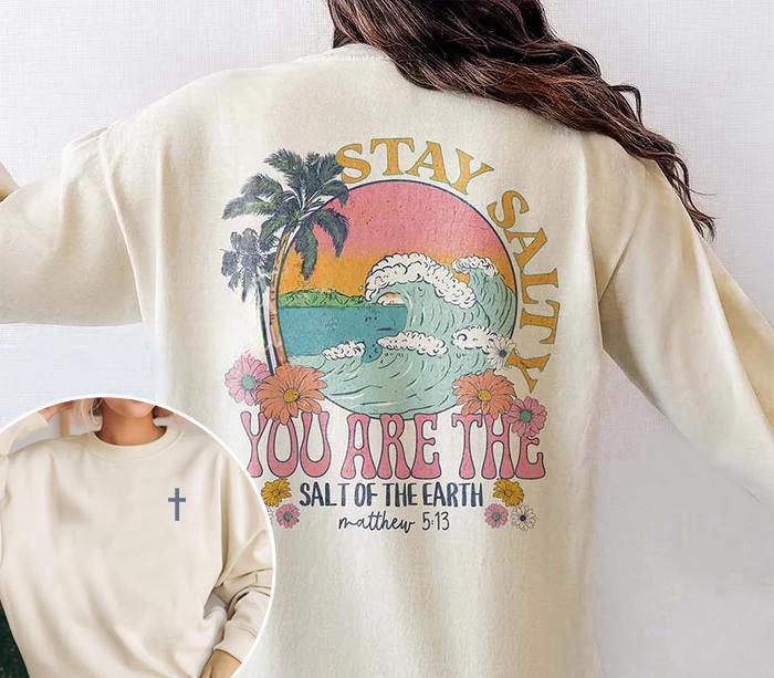 Stay Salty Shirt Faith Long Sleeves Sweatshirt